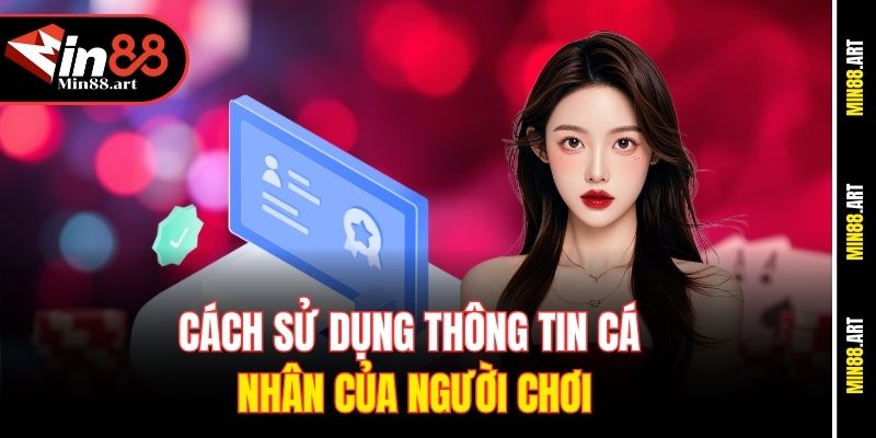 Cách sử dụng thông tin cá nhân của người chơi