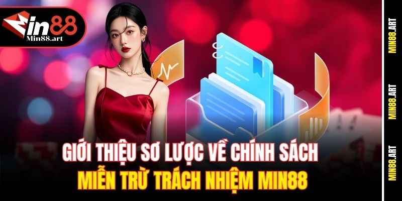 Giới thiệu sơ lược về chính sách miễn trừ trách nhiệm Min88