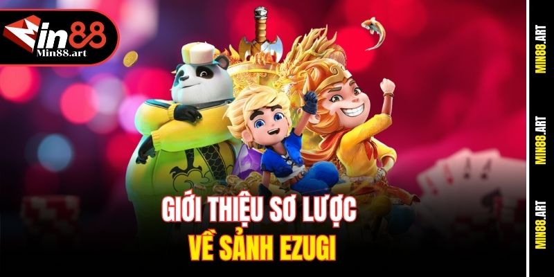 Giới thiệu sơ lược về sảnh Ezugi