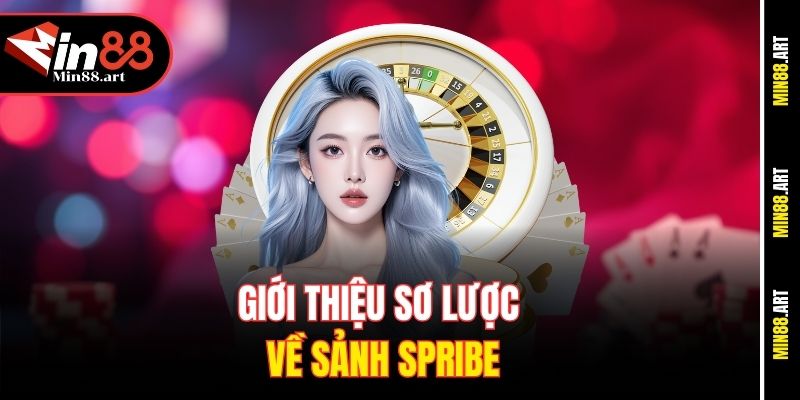 Giới thiệu sơ lược về sảnh Spribe