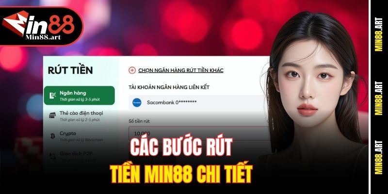 Các bước rút tiền Min88 chi tiết