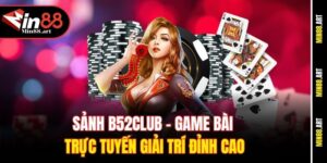 Sảnh B52club - Game bài trực tuyến giải trí đỉnh cao