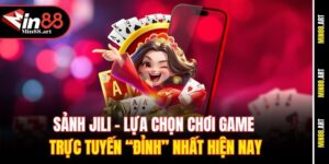 Sảnh Jili - Lựa chọn chơi game trực tuyến “đỉnh” nhất hiện nay